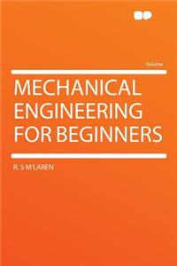 Mechanical Engineering for Beginners