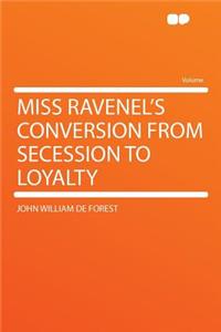 Miss Ravenel's Conversion from Secession to Loyalty