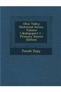 Ohio Valley Historical Series, Volume 7, Part 1 - Primary Source Edition