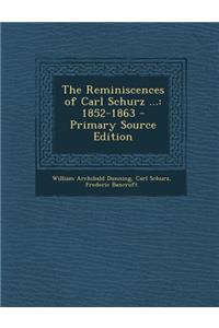The Reminiscences of Carl Schurz ...