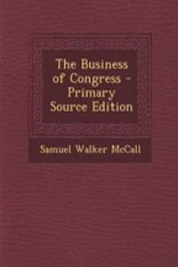 The Business of Congress - Primary Source Edition