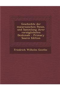 Geschichte Der Macarouischen Poesie, Und Sammlung Ihrer Vorzuglichsten Denkmale - Primary Source Edition