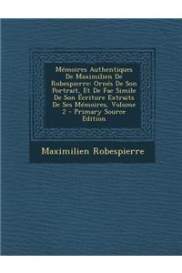 Memoires Authentiques de Maximilien de Robespierre