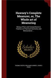 Hawney's Complete Measurer, Or, the Whole Art of Measuring