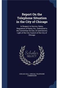 Report On the Telephone Situation in the City of Chicago