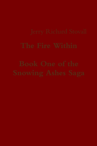 The Fire Within - Book One of the Snowing Ashes Saga