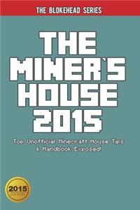 Miner's House 2015