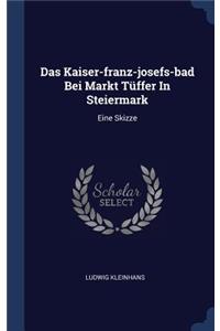 Das Kaiser-franz-josefs-bad Bei Markt Tüffer In Steiermark