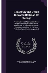 Report On The Union Elevated Railroad Of Chicago