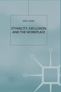 Ethnicity, Exclusion and the Workplace