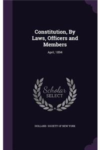 Constitution, by Laws, Officers and Members