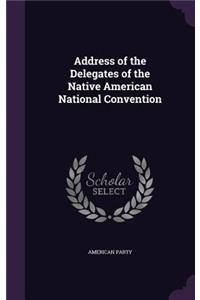 Address of the Delegates of the Native American National Convention