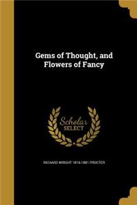Gems of Thought, and Flowers of Fancy