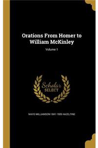 Orations From Homer to William McKinley; Volume 1