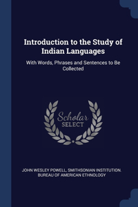 Introduction to the Study of Indian Languages: With Words, Phrases and Sentences to Be Collected