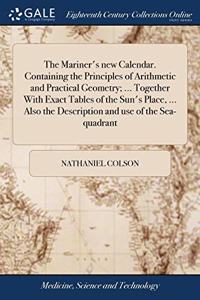 THE MARINER'S NEW CALENDAR. CONTAINING T
