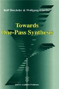 Towards One-Pass Synthesis