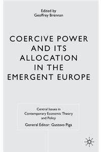 Coercive Power and Its Allocation in the Emergent Europe