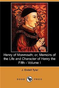 Henry of Monmouth; Or, Memoirs of the Life and Character of Henry the Fifth - Volume I (Dodo Press)