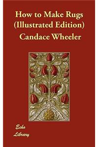 How to Make Rugs (Illustrated Edition)