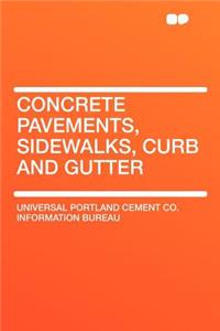 Concrete Pavements, Sidewalks, Curb and Gutter