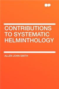 Contributions to Systematic Helminthology