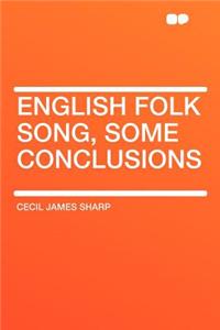 English Folk Song, Some Conclusions