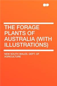 The Forage Plants of Australia (with Illustrations)