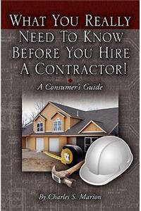 What You Really Need To Know Before You Hire A Contractor