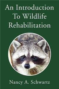 Introduction to Wildlife Rehabilitation