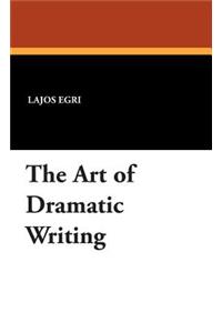 The Art of Dramatic Writing