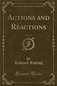 Actions and Reactions, Vol. 1 of 2 (Classic Reprint)