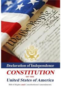 Declaration Of Independence, Constitution Of The United States Of America, Bill Of Rights And Constitutional Amendments