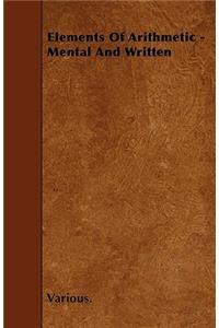 Elements of Arithmetic - Mental and Written