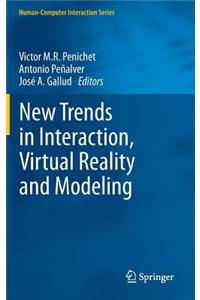 New Trends in Interaction, Virtual Reality and Modeling