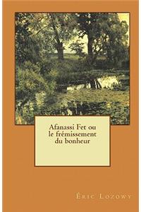 Afanassi Fet ou le frémissement du bonheur