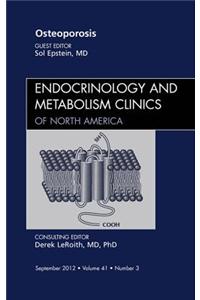Osteoporosis, an Issue of Endocrinology and Metabolism Clinics
