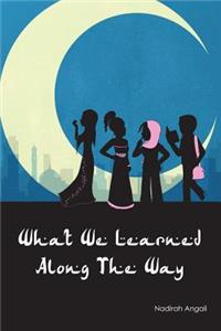 What We Learned Along the Way