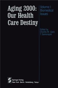 Aging 2000: Our Health Care Destiny