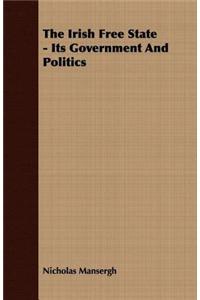 The Irish Free State - Its Government and Politics