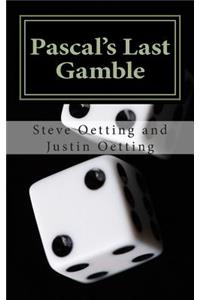 Pascal's Last Gamble