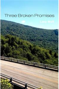Three Broken Promises