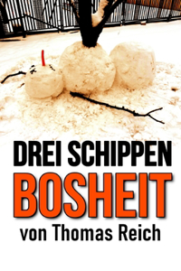 Drei Schippen Bosheit