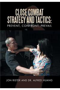 Close Combat Strategy and Tactics