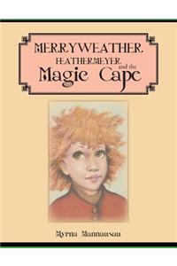 Merryweather Feathermeyer and the Magic Cape
