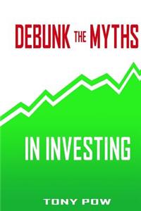Debunk the Myths in Investing - Sampler: Sampler to My Books