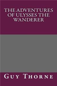 The Adventures of Ulysses the Wanderer