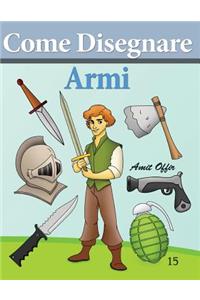 Come Disegnare - Armi