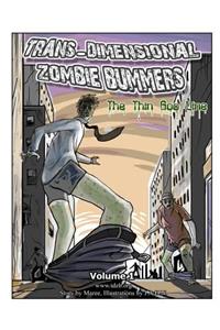 Trans Dimensional Zombie Bummers (Volume 1)