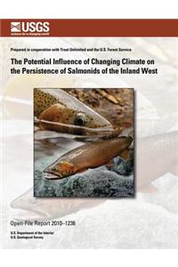The Potential Influence of Changing Climate on the Persistence of Salmonids of the Inland West